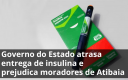 Governo do Estado atrasa entrega de insulina e prejudica moradores de Atibaia