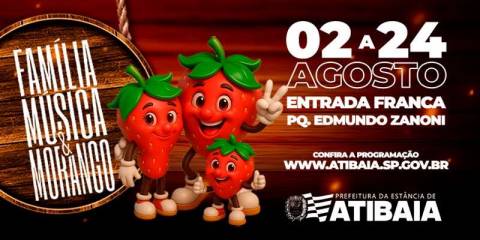 Festival da Família, Música e Morango 2025 agita os fins de semana de agosto em Atibaia com entrada gratuita