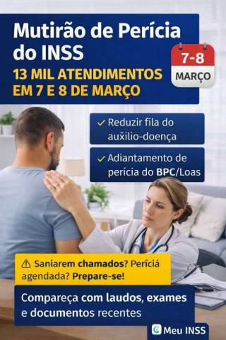 Mutirão de perícia do INSS:
Quase 13 mil atendimentos em 7 e 8 de março - como participar e evitar perder a vaga