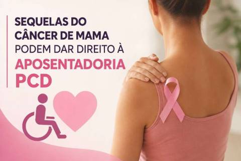 TEVE CÂNCER DE MAMA?
AS SEQUELAS PODEM DAR DIREITO À APOSENTADORIA DA PESSOA COM DEFICIÊNCIA